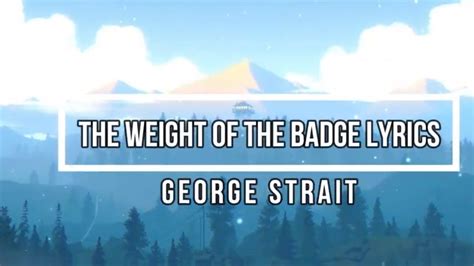 weight of the badge lyrics|weight of the badge song.